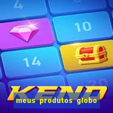 meus produtos globo com pagamento